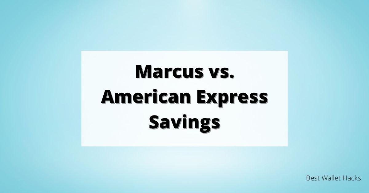 Marcus vs. American Express Savings: Which One is Better?